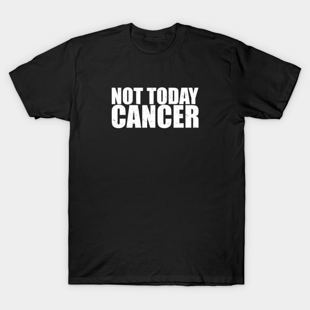 Not Today Cancer - Fighter & Survivor T-Shirt by jpmariano